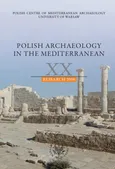 Polish Archaeology in the Mediterranean 20 - Praca zbiorowa