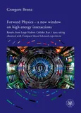 Forward Physics - a new window on high energy interactions - Grzegorz Brona