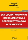 Jak opodatkować VAT i udokumentować sprzedaż towarów w zestawach - Aneta Szwęch