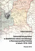 Samorząd terytorialny w działalności obozu narodowego w Rzeczypospolitej Polskiej w latach 1918 - 1939 - Izabela Iwanowicz