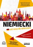 Niemiecki od rana do wieczora. Niezbędne i popularne zwroty i wyrażenia. Ćwicz niemiecki dzień po dniu z rodziną Kramerów - Agnieszka Drummer