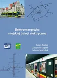 Elektroenergetyka miejskiej trakcji elektrycznej - Adam Szeląg
