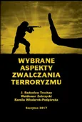 Wybrane aspekty zwalczania terroryzmu - Jarosław Radosław Truchan