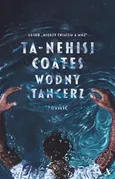 Wodny tancerz - Ta-Nehisi Coates