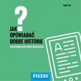 Jak opowiadać dobre historie? - Piotr Bucki