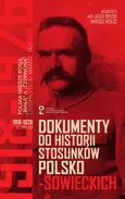 Dokumenty do historii stosunków polsko-sowieckich Część 1 1918-1921