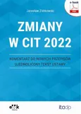 Zmiany w CIT 2022 – komentarz do nowych przepisów – ujednolicony tekst ustawy (e-book) - Jarosław Ziółkowski