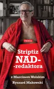 Striptiz nadredaktora - Marcin Wolski