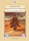 Podwójny rewolwerowiec - Charles Alden Seltzer