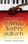 Dźwięki, szepty, zgrzyty - Agnieszka Lewandowska-Kąkol