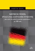 Niemiecki model społecznej gospodarki rynkowej jako wzór dla polskich przemian systemowych po 1989 r - Martin Dahl