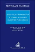 Instytucje i instrumenty kontroli w systemie zamówień publicznych - Andrzej Powałowski