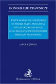 Wpływ prawa Unii Europejskiej na polskie prawo zwalczania nieuczciwej konkurencji ze szczególnym uwzględnieniem sprzedaży premiowanej - Jakub Kępiński