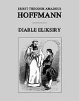 Diable eliksiry - Ernst Theodor Amadeus Hoffmann