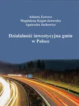 Działalność inwestycyjna gmin w Polsce - Agnieszka Jachowicz