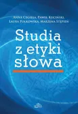Studia z etyki słowa - Anna Cegieła