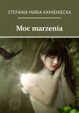 Moc marzenia - Stefania Jagielnicka-Kamieniecka