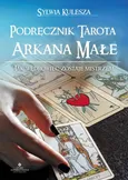 Podręcznik Tarota – Arkana Małe. Jak Wędrowiec zostaje Mistrzem - Sylwia Kulesza