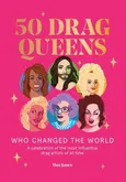 50 Drag Queens Who Changed the World - Dan Jones