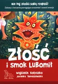 Złość i smok Lubomił - Wojciech Kołyszko