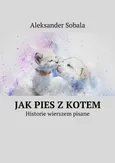 Jak pies z kotem - Aleksander Sobala