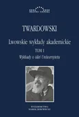 Lwowskie wykłady akademickie - Kazimierz Twardowski