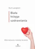 Biała księga uzdrawiania - Kurt Langbein