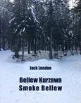 Bellew Kurzawa. Smoke Bellew - Jack London