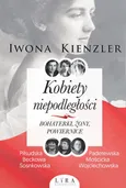 Kobiety niepodległości Bohaterki żony powiernice - Iwona Kienzler