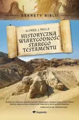 Sekrety Biblii - Historyczna wiarygodność Starego Testamentu - Alfred J. Palla
