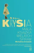 Krysia. Mała książka wielkich spraw - Michalina Grzesiak