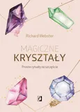 Magiczne kryształy. Proste rytuały na szczęście - Richard Webster