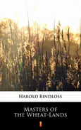 Masters of the Wheat-Lands - Harold Bindloss
