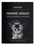 Poufność mediacji - analiza teoretycznoprawna - Paweł Kłos