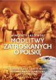 Modlitwy zatroskanych o Polskę - Wincenty Łaszewski