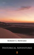 Historical Adventures - Robert E. Howard