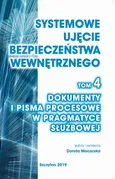 Systemowe ujęcie bezpieczeństwa wewnętrznego, t. 4. Dokumenty i pisma procesowe w pragmatyce służbowej - Praca zbiorowa