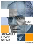 Literatura a życie Polskie - Stefan Żeromski