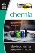 Chemia Trening Elektrochemia Repetytorium i zadania - Karol Dudek-Różycki