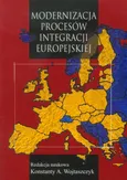 Modernizacja procesów integracji europejskiej - Konstanty Adam Wojtaszczyk