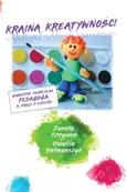 Kraina kreatywności - warsztat twórczego pedagoga w pracy z dziećmi - Część trzecia: aktywność twórcza dzieci w świetle badań własnych - Danuta Krzywoń