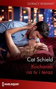 Kochanek na tu i teraz - Cat Schield