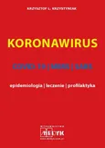 KORONAWIRUS wydanie II COVID-19, MERS, SARS - epidemiologia, leczenie, profilaktyka - Krzysztof Krzystyniak