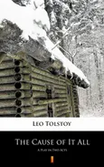 The Cause of It All - Leo Tolstoy