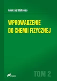 Wprowadzenie do chemii fizycznej Tom 2 - Andrzej Stokłosa