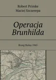 Operacja Brunhilda - Maciej Szczerepa