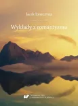 Wykłady z romantyzmu - Jacek Lyszczyna