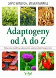 Adaptogeny od A do Z. Naturalny sposób na odprężenie, wytrzymałość i odporność - David Winston
