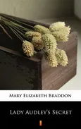 Lady Audley’s Secret - Mary Elizabeth Braddon
