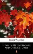 Head in Green Bronze and Other Stories - Hugh Walpole